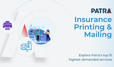 Patra Outsourcing Service Overview, Insurance Printing and Mailing