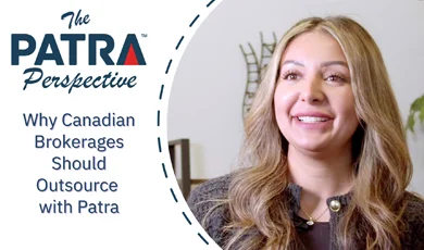 The Patra Perspective Why Canadian Brokerages Should Outsource with Patra Sharon Barjwa